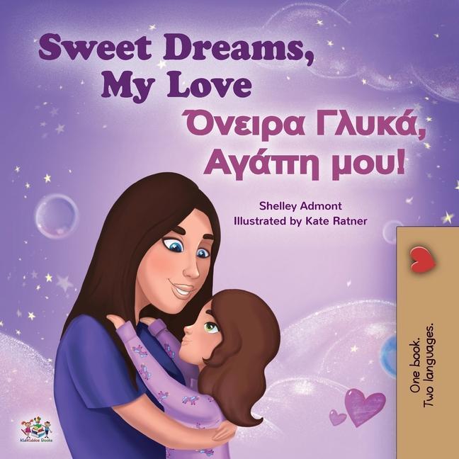 Kniha Sweet Dreams, My Love (English Greek Bilingual Children's Book) Kidkiddos Books