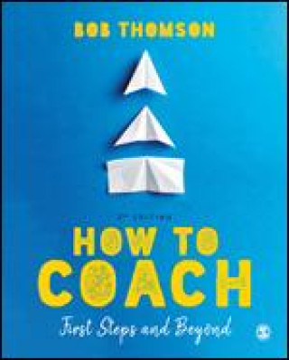 Βιβλίο How to Coach: First Steps and Beyond Bob Thomson