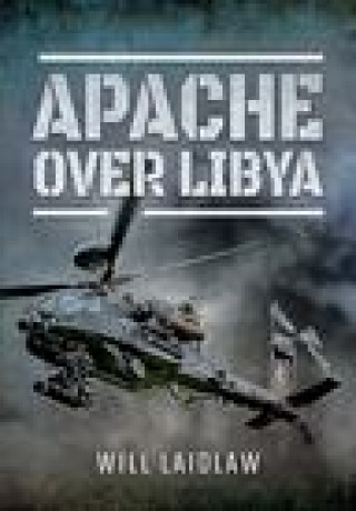Kniha Apache over Libya Will Laidlaw