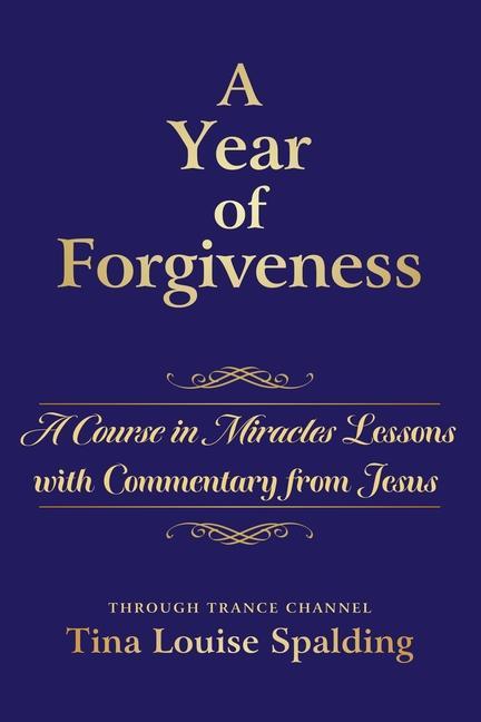 Könyv A Year of Forgiveness: A Course in Miracles Lessons with Commentary from Jesus 