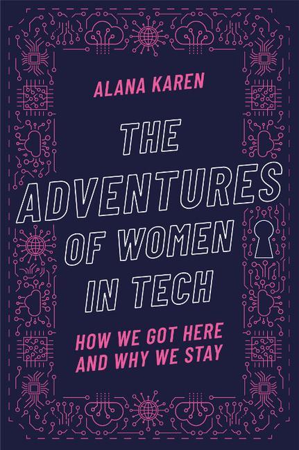 Knjiga The Adventures of Women in Tech: How We Got Here and Why We Stay 