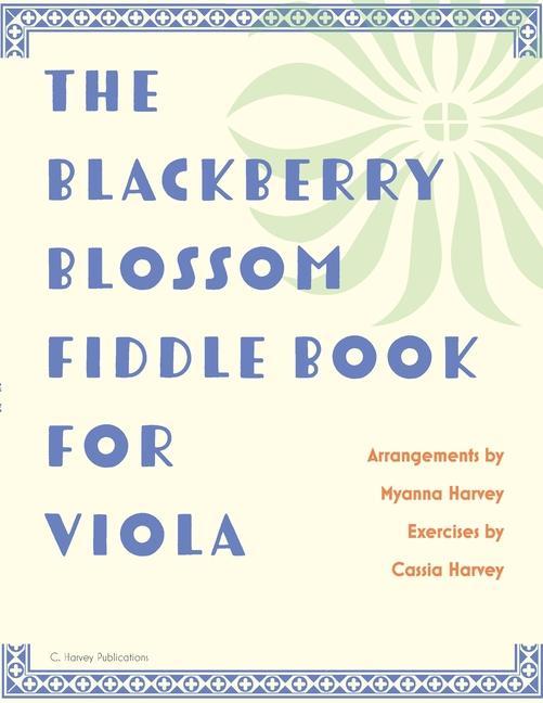 Knjiga Blackberry Blossom Fiddle Book for Viola Cassia Harvey