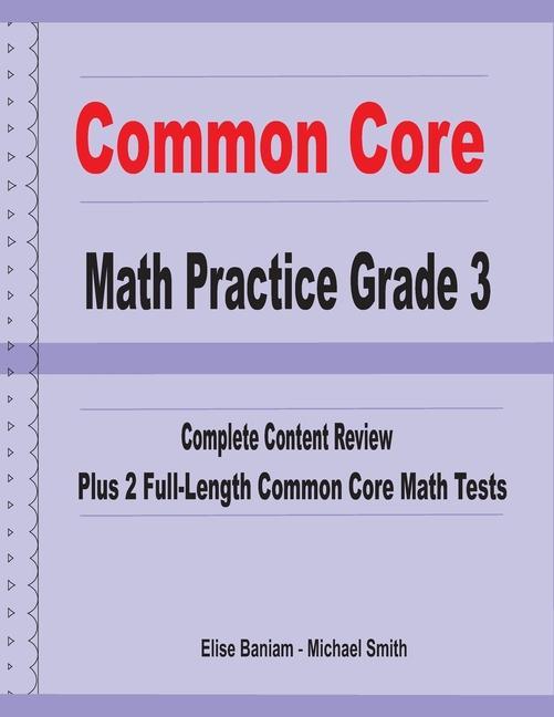 Book Common Core Math Practice Grade 3: Complete Content Review Plus 2 Full-length Common Core Math Tests Elise Banaiam