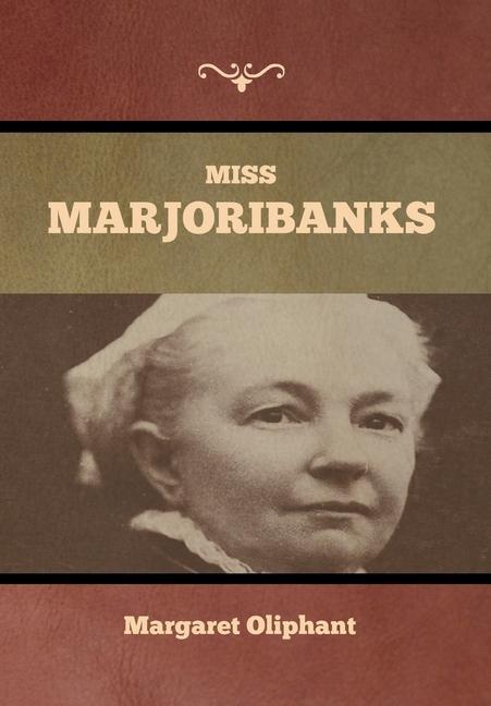 Livre Miss Marjoribanks Oliphant Margaret Oliphant