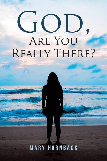 Knjiga God, Are You Really There? Mary Hornback