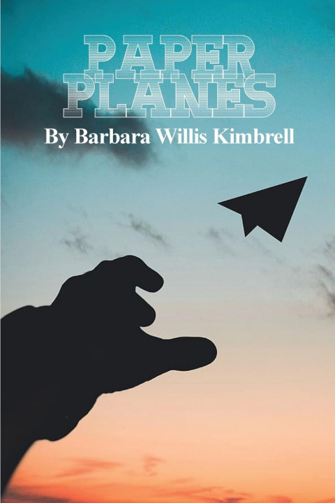 Knjiga Paper Planes Barbara Willis Kimbrell