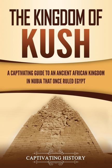 Libro Kingdom of Kush Captivating History