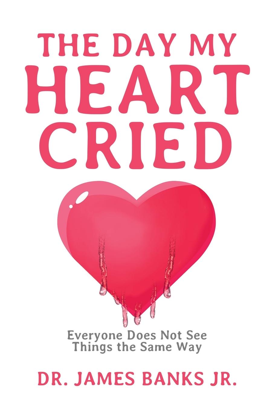 Knjiga Day My Heart Cried Banks  James  Jr.