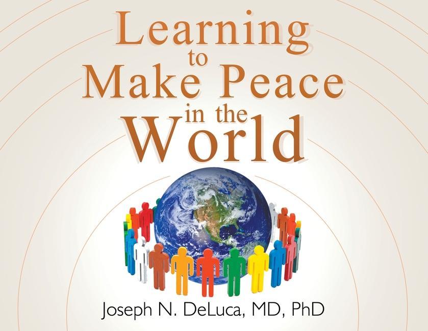 Книга Learning to Make Peace in the World DeLuca