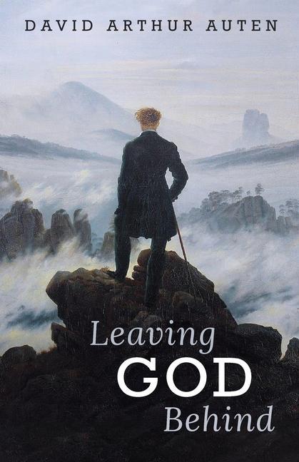 Book Leaving God Behind David Arthur Auten