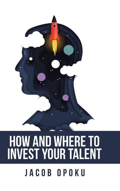 Książka How and Where to Invest Your Talent 