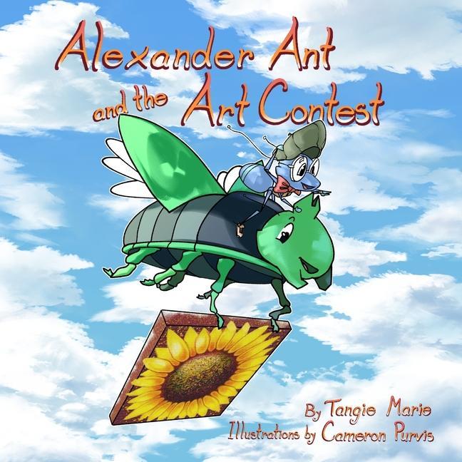 Könyv Alexander Ant and the Art Contest Cameron Purvis