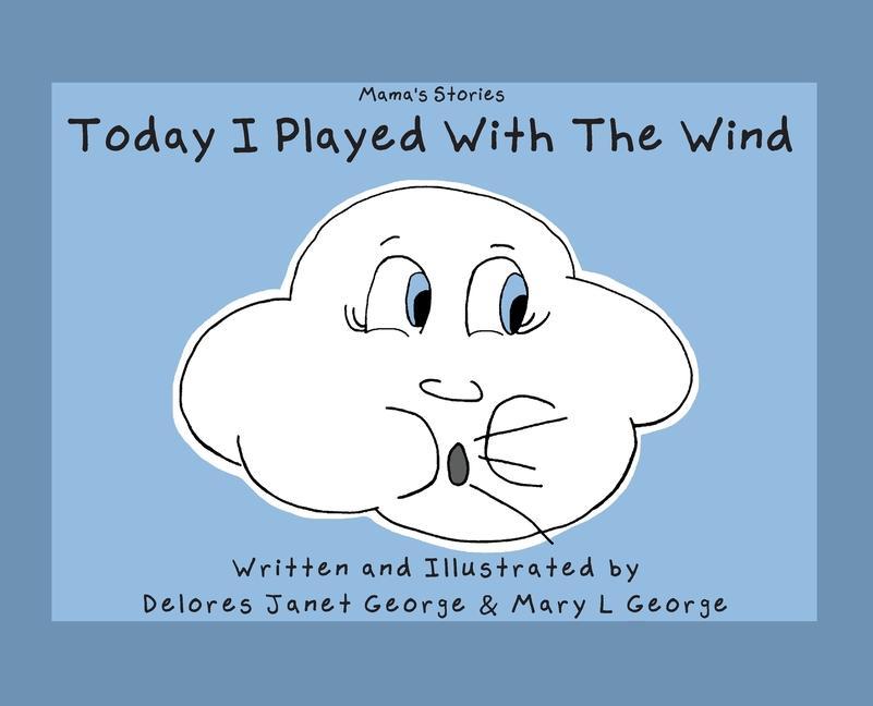 Книга Today I played with the Wind Mary L. George