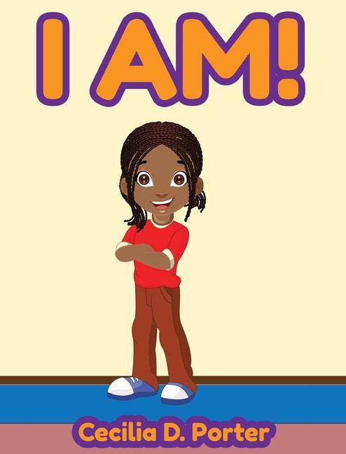Книга I Am! Cecilia D. Porter