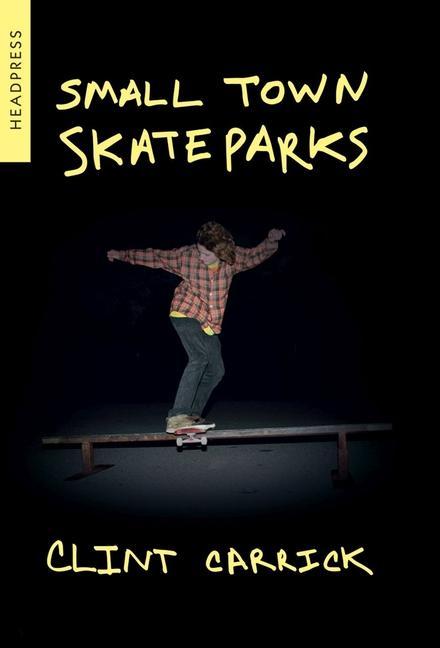 Книга Small Town Skateparks Clint Carrick