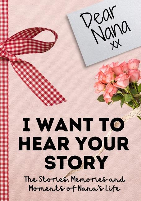 Βιβλίο Dear Nana. I Want To Hear Your Story 