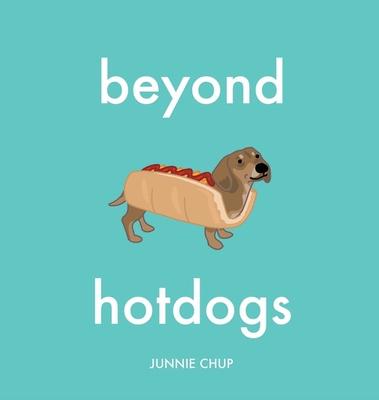 Libro Beyond Hotdogs Junnie Chup