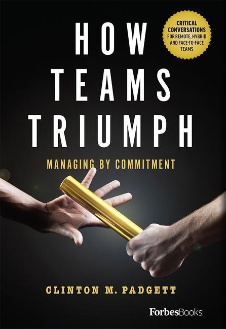 Carte How Teams Triumph: Managing by Commitment 