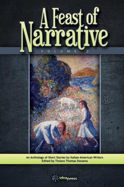Carte A Feast of Narrative 2: An Anthology of Short Stories by Italian American Writers Dominic Anthony Campanile