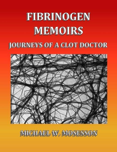 Libro Fibrinogen Memoirs Michael W. Mosesson