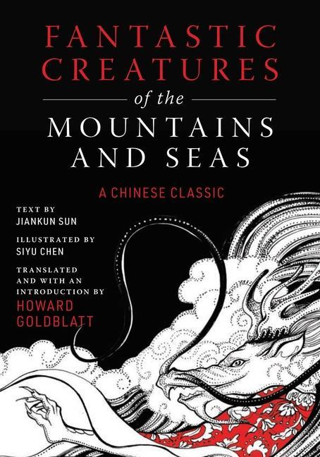 Kniha Fantastic Creatures of the Mountains and Seas Howard Goldblatt