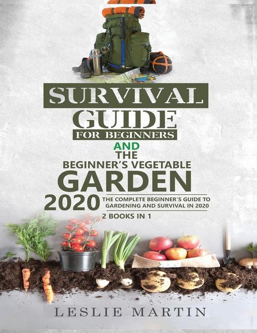 Kniha Survival Guide for Beginners AND The Beginner's Vegetable Garden 2020 