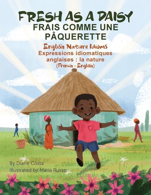 Kniha Fresh as a Daisy - English Nature Idioms (French-English) Maria Russo