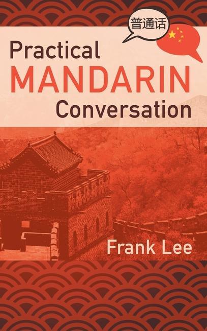 Knjiga Practical Mandarin Conversation Frank Lee