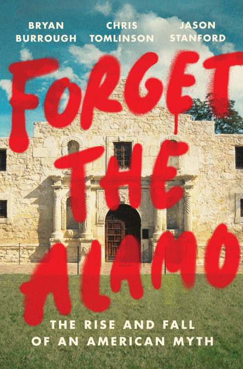 Kniha Forget The Alamo Chris Tomlinson