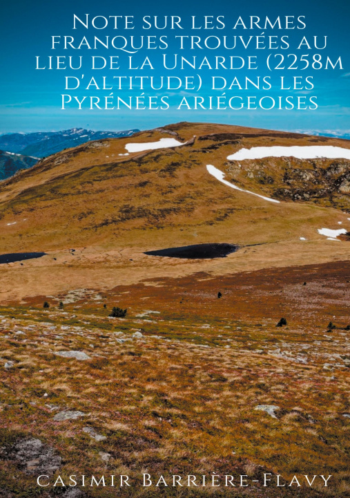Книга Note sur les armes franques trouvees au lieu de la Unarde (2258m d'altitude) dans les Pyrenees ariegeoises 