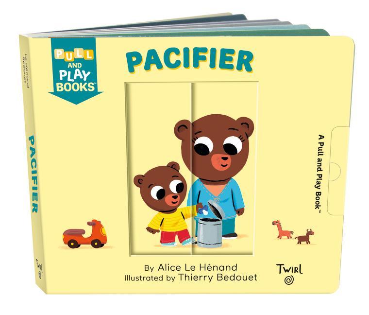 Knjiga Pull and Play: Pacifier Thierry Bedouet
