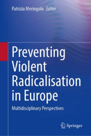 Книга Preventing Violent Radicalisation in Europe Patrizia Meringolo