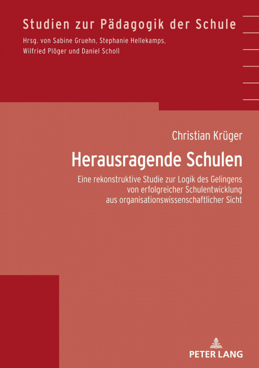 Книга Herausragende Schulen; Eine rekonstruktive Studie zur Logik des Gelingens von erfolgreicher Schulentwicklung aus organisationswissenschaftlicher Sicht Christian Krüger
