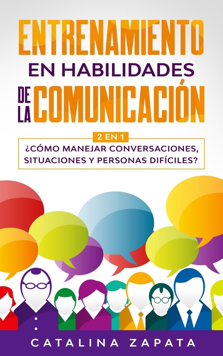 Könyv Entrenamiento en habilidades de la comunicacion Catalina Zapata