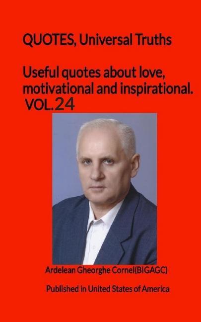 Carte Useful quotes about love, motivational and inspirational. VOL.24: QUOTES, Universal Truths 