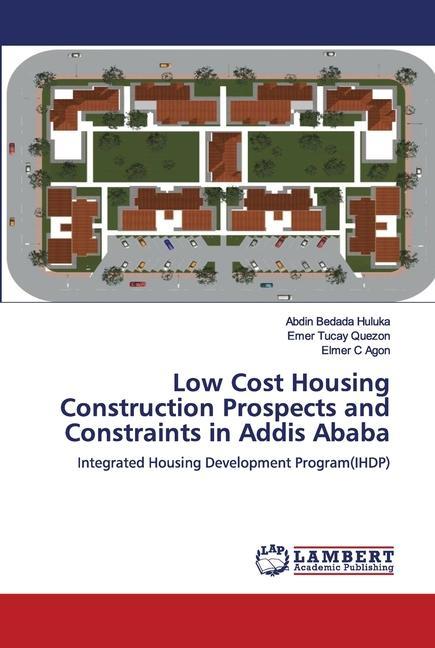 Kniha Low Cost Housing Construction Prospects and Constraints in Addis Ababa Abdin Bedada Huluka