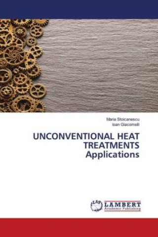 Buch UNCONVENTIONAL HEAT TREATMENTS Applications Maria Stoicanescu