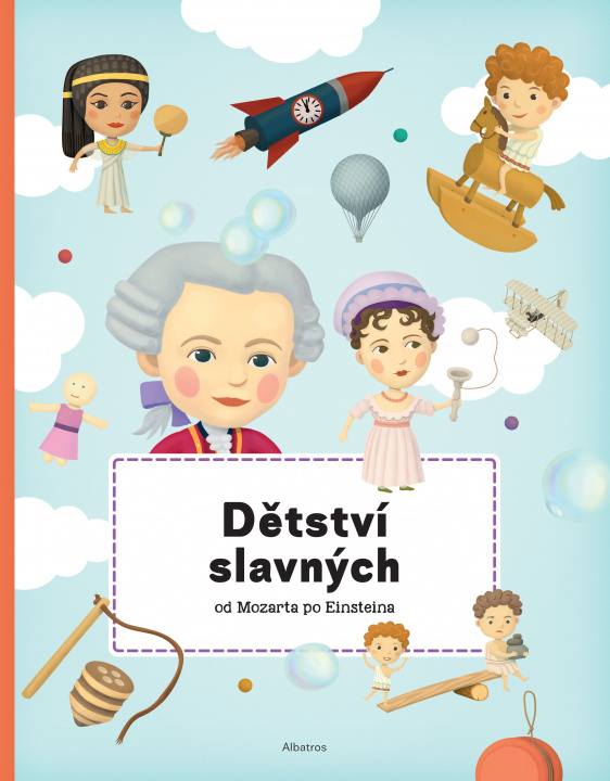 Kniha Dětství slavných od Mozarta po Einsteina Petra Texlová