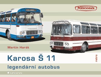 Książka Karosa Š 11 Legendární autobus Martin Harák