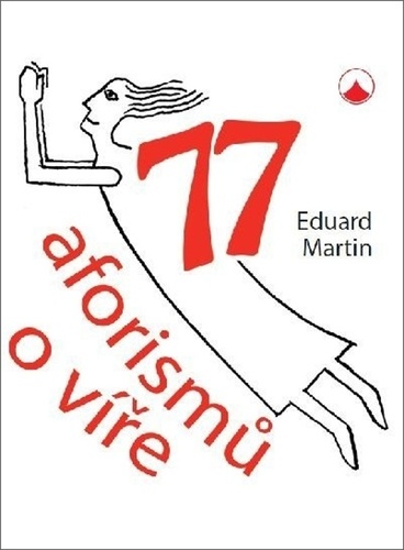 Book 77 aforismů o víře Eduard Martin