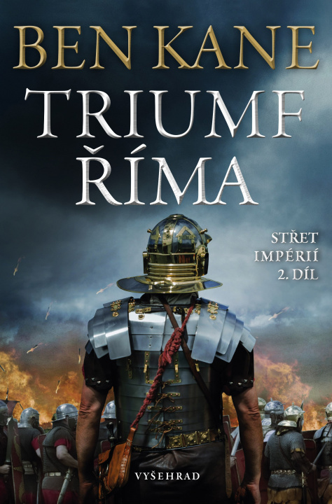Kniha Triumf Říma Střet impérií 2. díl Ben Kane