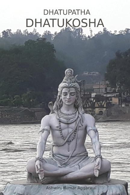 Kniha Dhatupatha Dhatukosha Ashwini Kumar Aggarwal