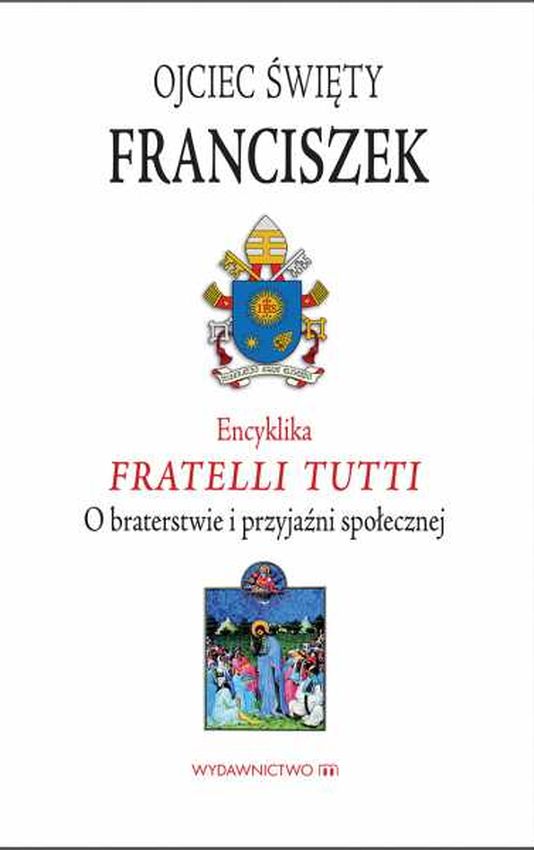 Carte Encyklika Fratelli tutti. O braterstwie i przyjaźni społecznej Papież Franciszek