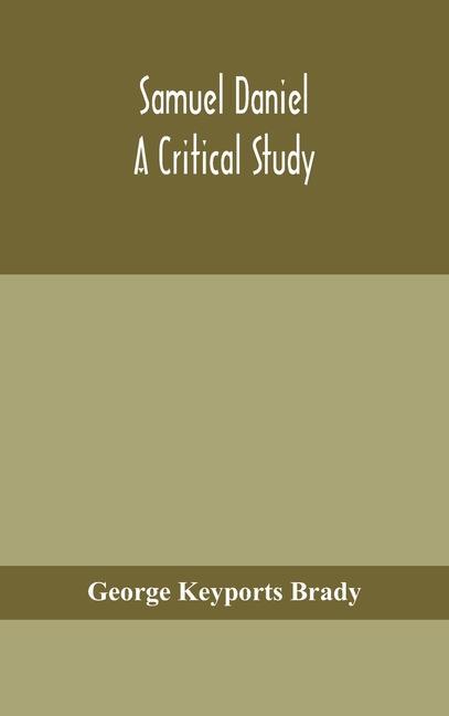 Knjiga Samuel Daniel, a critical study George Keyports Brady