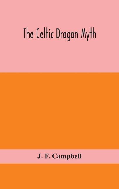 Boek Celtic dragon myth J. F. Campbell
