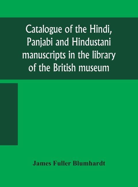 Kniha Catalogue of the Hindi, Panjabi and Hindustani manuscripts in the library of the British museum 