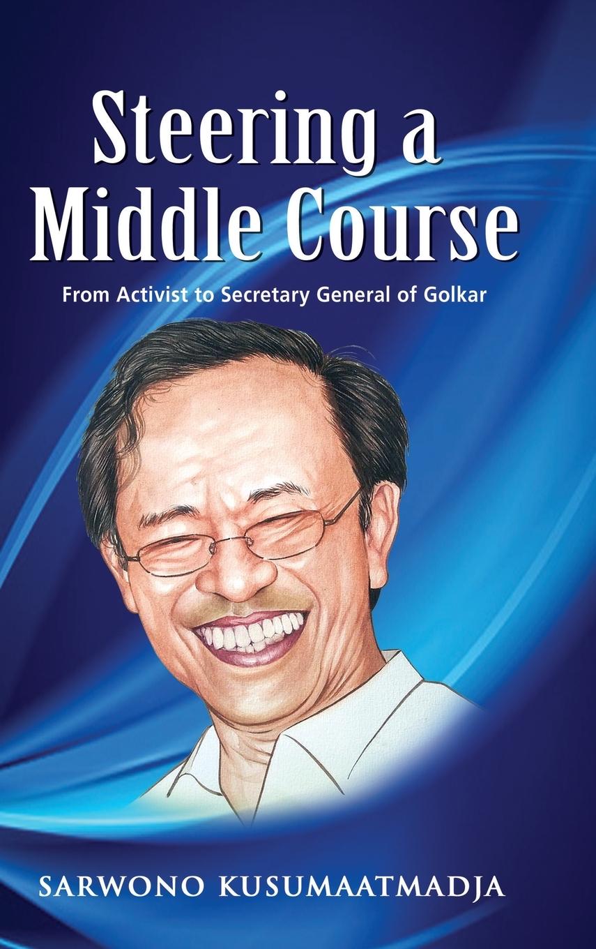 Knjiga Steering a Middle Course Sarwono Kusumaatmadja