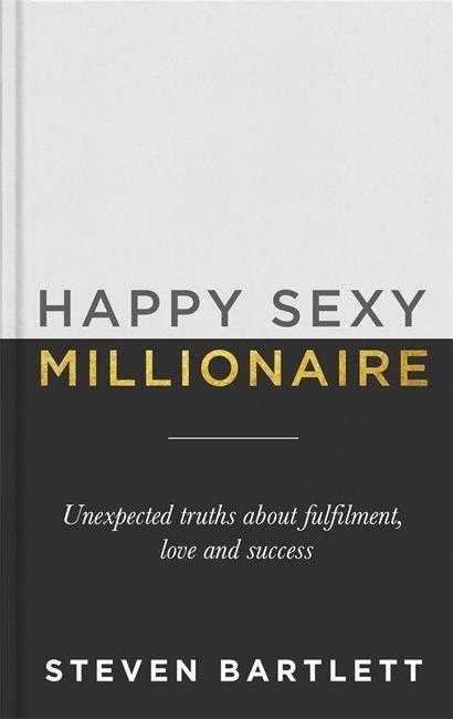 Könyv Happy Sexy Millionaire Steven Bartlett
