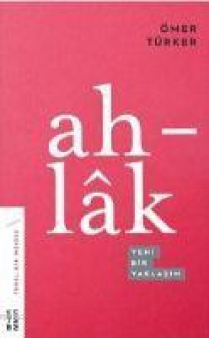 Knjiga Ahlak - Yeni Bir Yaklasim 