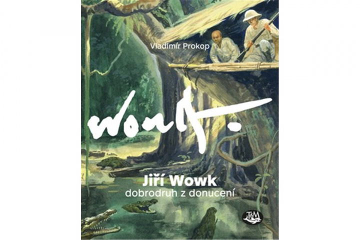 Книга Jiří Wowk Dobrodruh z donucení Vladimír Prokop